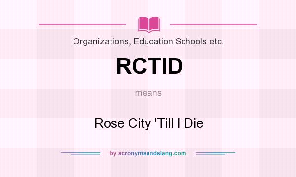 What does RCTID mean? It stands for Rose City `Till I Die