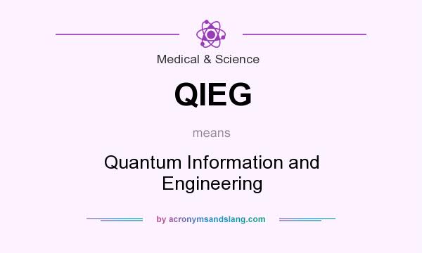What does QIEG mean? It stands for Quantum Information and Engineering