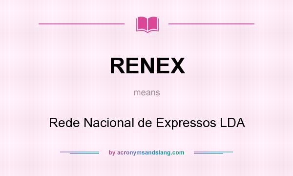 What does RENEX mean? It stands for Rede Nacional de Expressos LDA