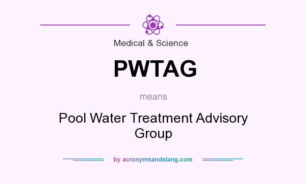 What does PWTAG mean? It stands for Pool Water Treatment Advisory Group