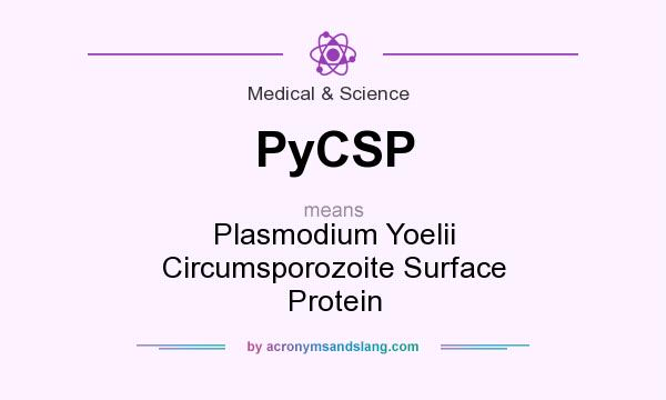 What does PyCSP mean? It stands for Plasmodium Yoelii Circumsporozoite Surface Protein