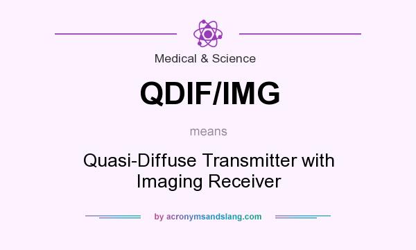 What does QDIF/IMG mean? It stands for Quasi-Diffuse Transmitter with Imaging Receiver