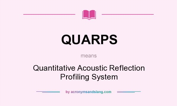 What does QUARPS mean? It stands for Quantitative Acoustic Reflection Profiling System