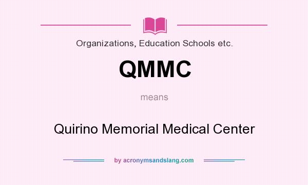 What does QMMC mean? It stands for Quirino Memorial Medical Center
