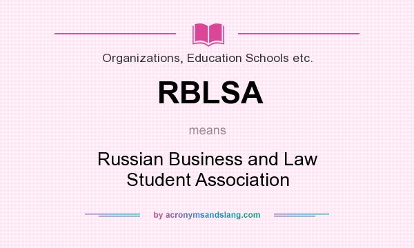 What does RBLSA mean? It stands for Russian Business and Law Student Association