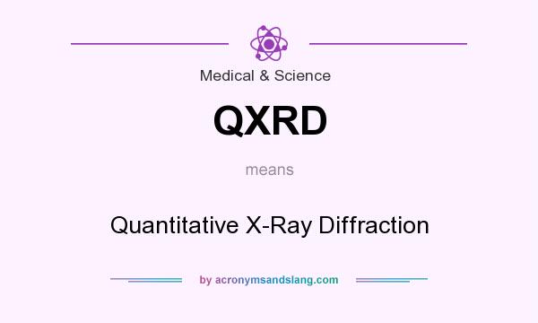 What does QXRD mean? It stands for Quantitative X-Ray Diffraction