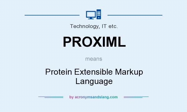 What does PROXIML mean? It stands for Protein Extensible Markup Language