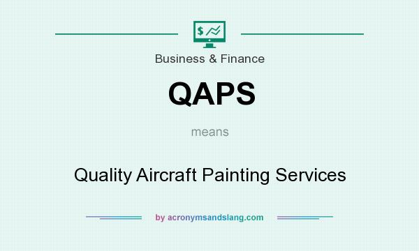 What does QAPS mean? It stands for Quality Aircraft Painting Services