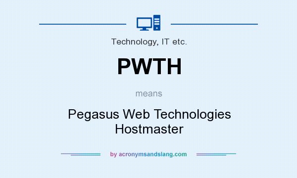 What does PWTH mean? It stands for Pegasus Web Technologies Hostmaster