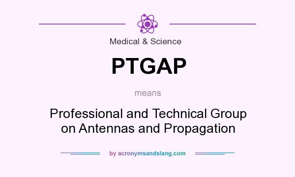 What does PTGAP mean? It stands for Professional and Technical Group on Antennas and Propagation