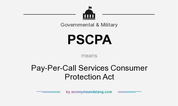 What does PSCPA mean? It stands for Pay-Per-Call Services Consumer Protection Act