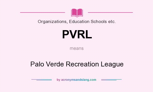 What does PVRL mean? It stands for Palo Verde Recreation League