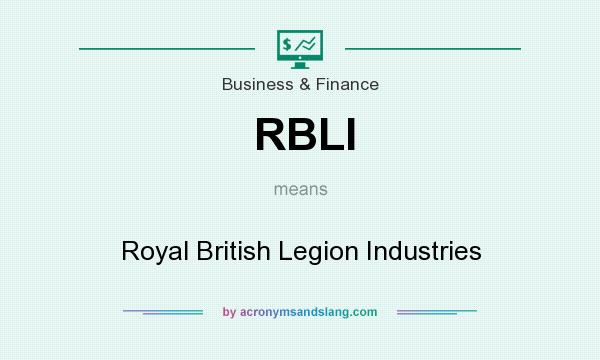 What does RBLI mean? It stands for Royal British Legion Industries