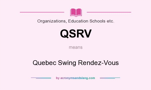 What does QSRV mean? It stands for Quebec Swing Rendez-Vous
