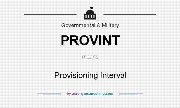 What does PROVINT mean? It stands for Provisioning Interval