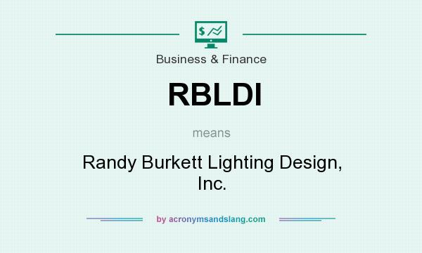 What does RBLDI mean? It stands for Randy Burkett Lighting Design, Inc.