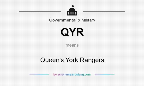 What does QYR mean? It stands for Queen`s York Rangers