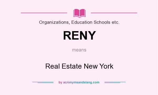 What does RENY mean? It stands for Real Estate New York