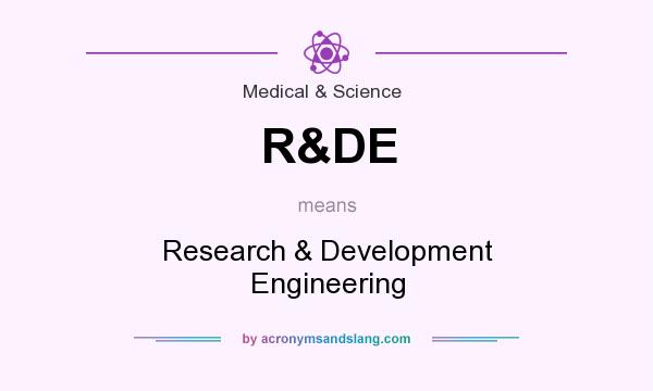 What does R&DE mean? It stands for Research & Development Engineering