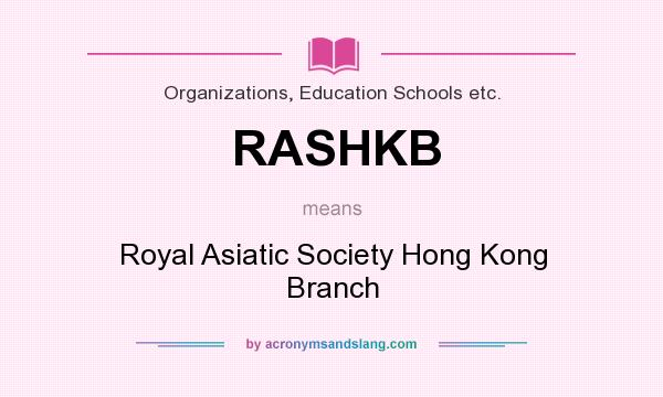 What does RASHKB mean? It stands for Royal Asiatic Society Hong Kong Branch