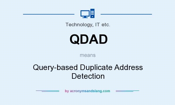 What does QDAD mean? It stands for Query-based Duplicate Address Detection