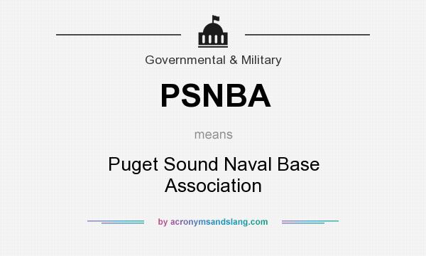 What does PSNBA mean? It stands for Puget Sound Naval Base Association