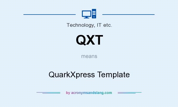 What does QXT mean? It stands for QuarkXpress Template