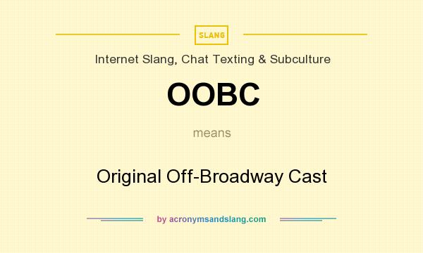 What does OOBC mean? It stands for Original Off-Broadway Cast