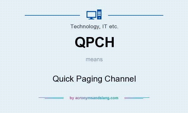 What does QPCH mean? It stands for Quick Paging Channel