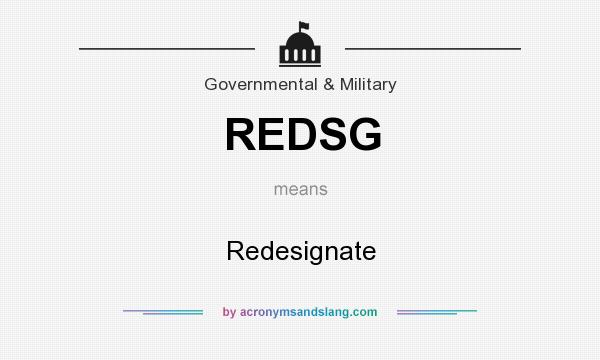 What does REDSG mean? It stands for Redesignate