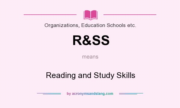 What does R&SS mean? It stands for Reading and Study Skills