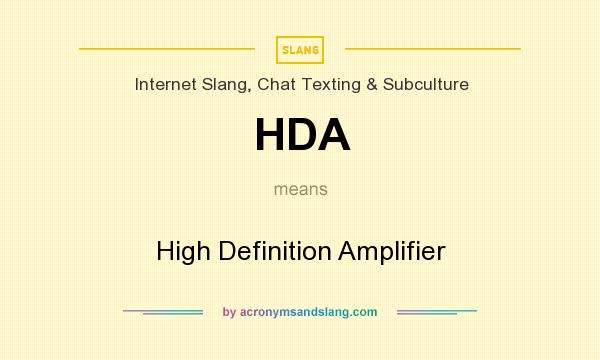 What does HDA mean? It stands for High Definition Amplifier