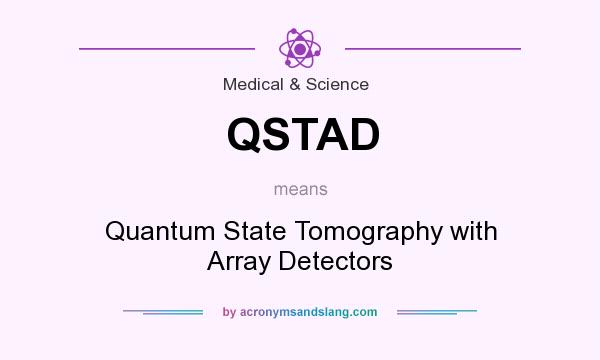 What does QSTAD mean? It stands for Quantum State Tomography with Array Detectors
