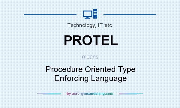 What does PROTEL mean? It stands for Procedure Oriented Type Enforcing Language