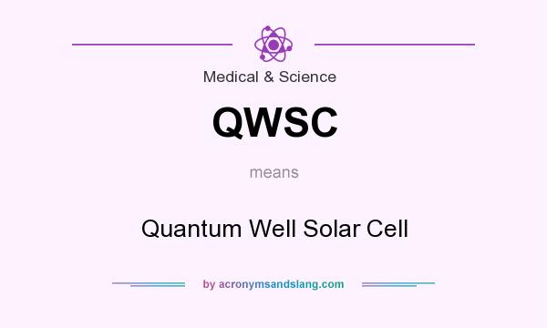 What does QWSC mean? It stands for Quantum Well Solar Cell
