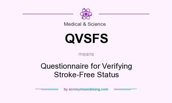 What does QVSFS mean? It stands for Questionnaire for Verifying Stroke-Free Status