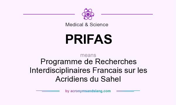 What does PRIFAS mean? It stands for Programme de Recherches Interdisciplinaires Francais sur les Acridiens du Sahel