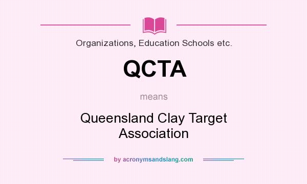 What does QCTA mean? It stands for Queensland Clay Target Association