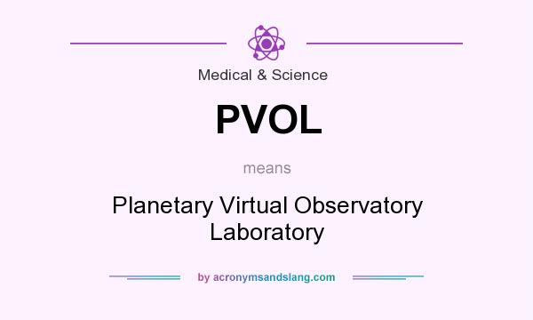 What does PVOL mean? It stands for Planetary Virtual Observatory Laboratory