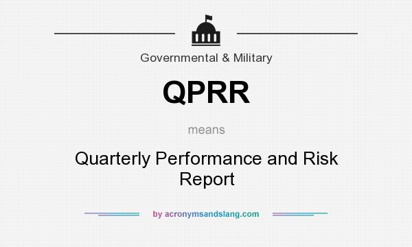 What does QPRR mean? It stands for Quarterly Performance and Risk Report