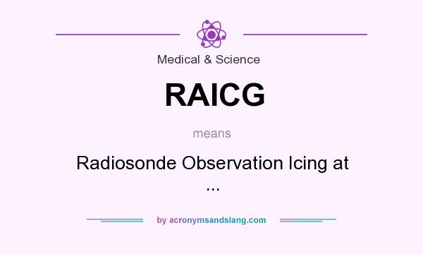 What does RAICG mean? It stands for Radiosonde Observation Icing at ...