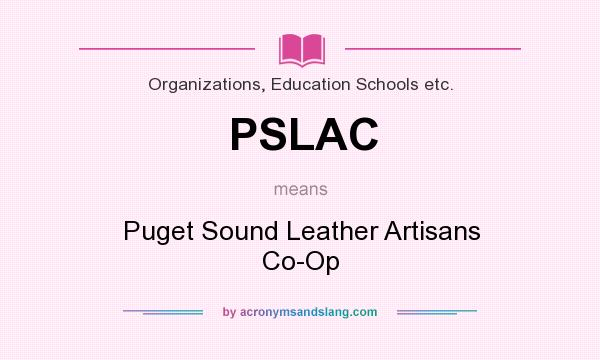 What does PSLAC mean? It stands for Puget Sound Leather Artisans Co-Op