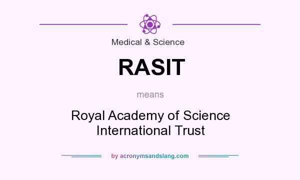 What does RASIT mean? It stands for Royal Academy of Science International Trust