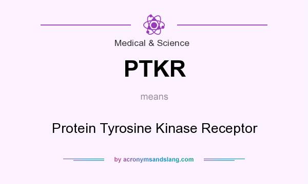 What does PTKR mean? It stands for Protein Tyrosine Kinase Receptor