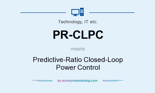 What does PR-CLPC mean? It stands for Predictive-Ratio Closed-Loop Power Control