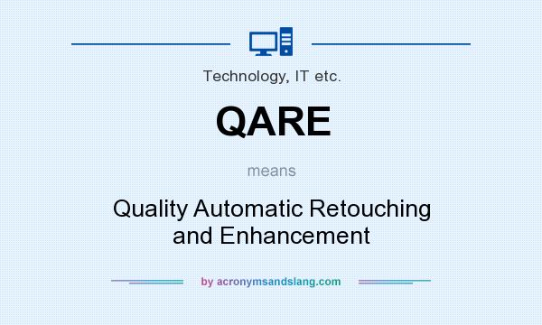 What does QARE mean? It stands for Quality Automatic Retouching and Enhancement