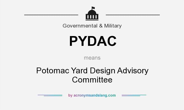 What does PYDAC mean? It stands for Potomac Yard Design Advisory Committee