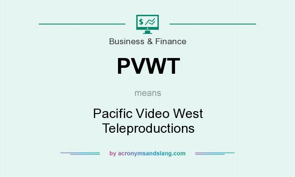 What does PVWT mean? It stands for Pacific Video West Teleproductions
