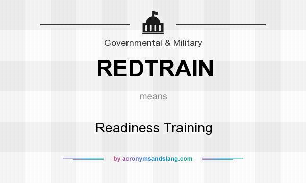 What does REDTRAIN mean? It stands for Readiness Training