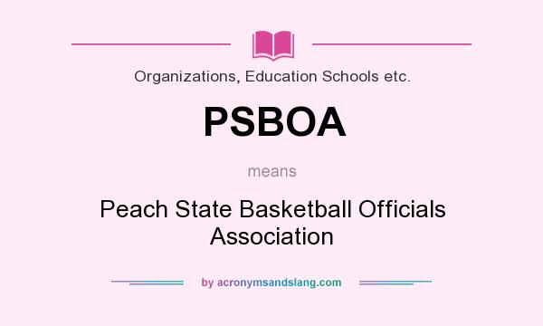 What does PSBOA mean? It stands for Peach State Basketball Officials Association